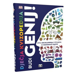 Dječja kvizopedija – Budi genij! – Opća enciklopedija s pitanjima za radoznale umove
