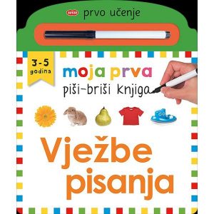 Moja prva piši-briši knjiga: Vježbe pisanja prvo učenje 3-5god
