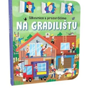 Slikovnica s prozorčićima - Na gradilištu