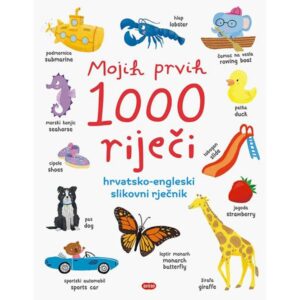 MOJIH PRVIH 1000 RIJEČI hrvatsko-engleski slikovni rječnik