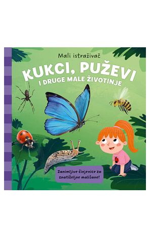 Mali istraživač: Kukci, puževi i druge male životinje