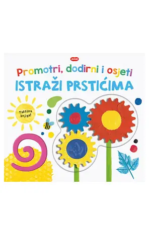 Promotri, dodirni i osjeti: Istraži prstićima